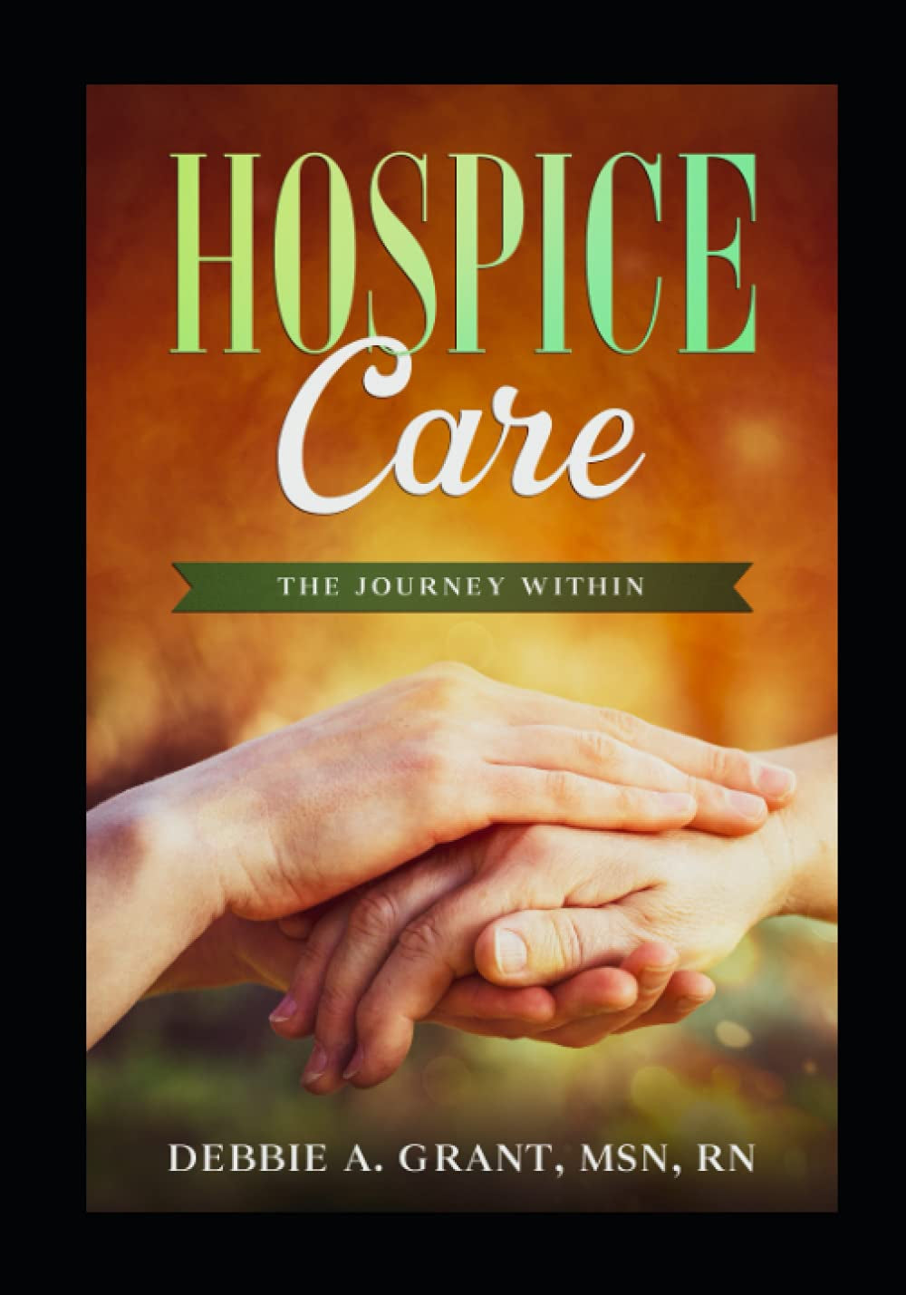 Hospice Care: the Journey Within