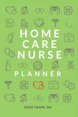 Home Health Nurse Planner - Patient Visit Logbook - Size: 6X9 Inches