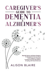 Dementia & Alzheimer'S Care: Must-Have Supplies