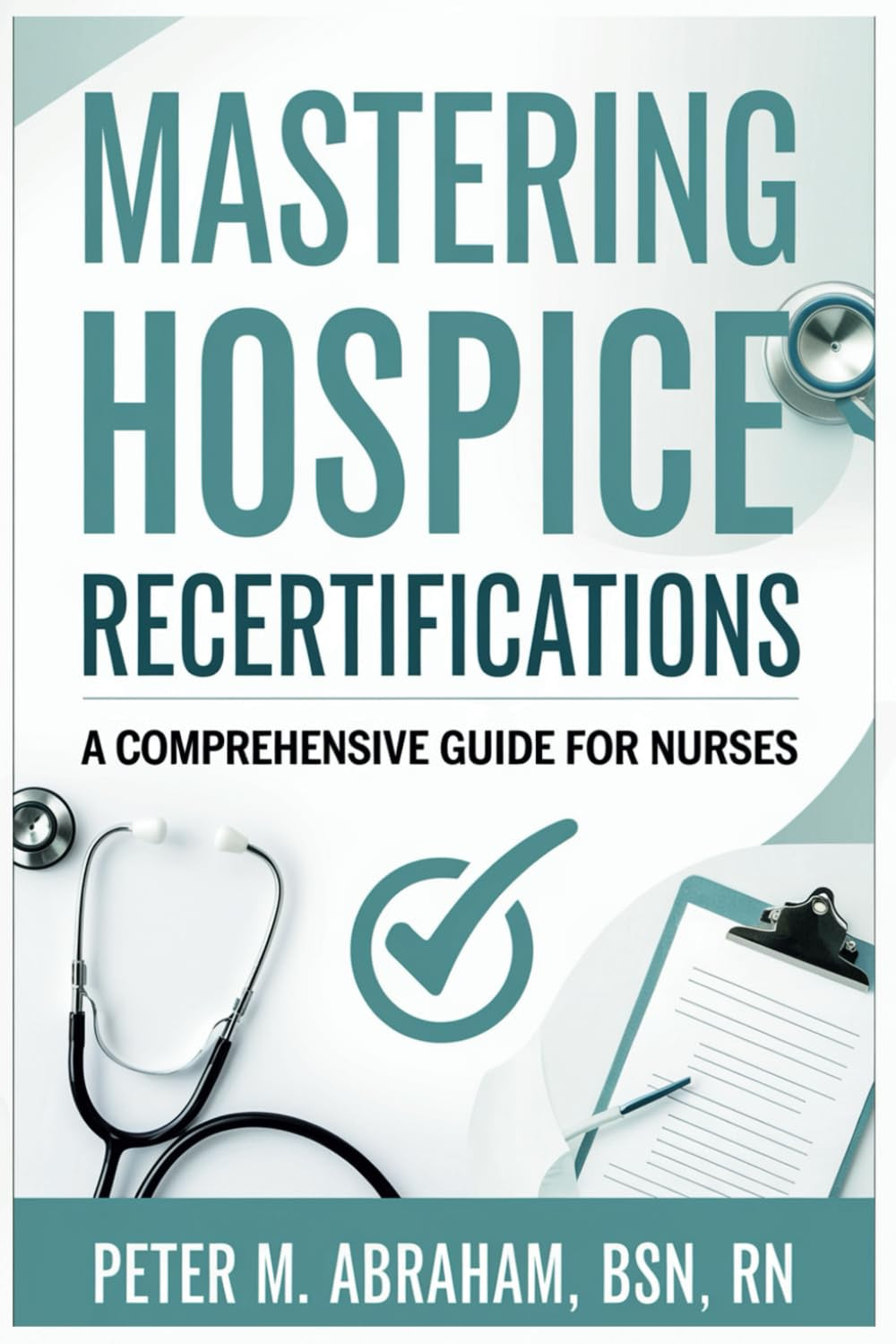 Hospice Recertification Tools: Supplies for Nurses